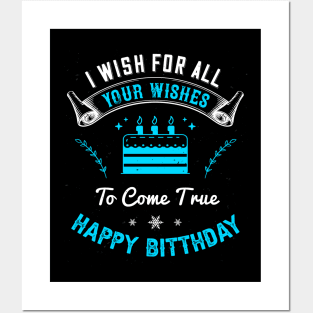 I wish for all of your wishes to come true. Happy birthday Posters and Art